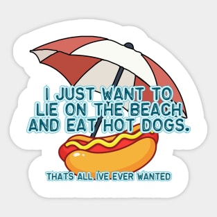 Lie On The Beach And Eat Hot Dogs Sticker